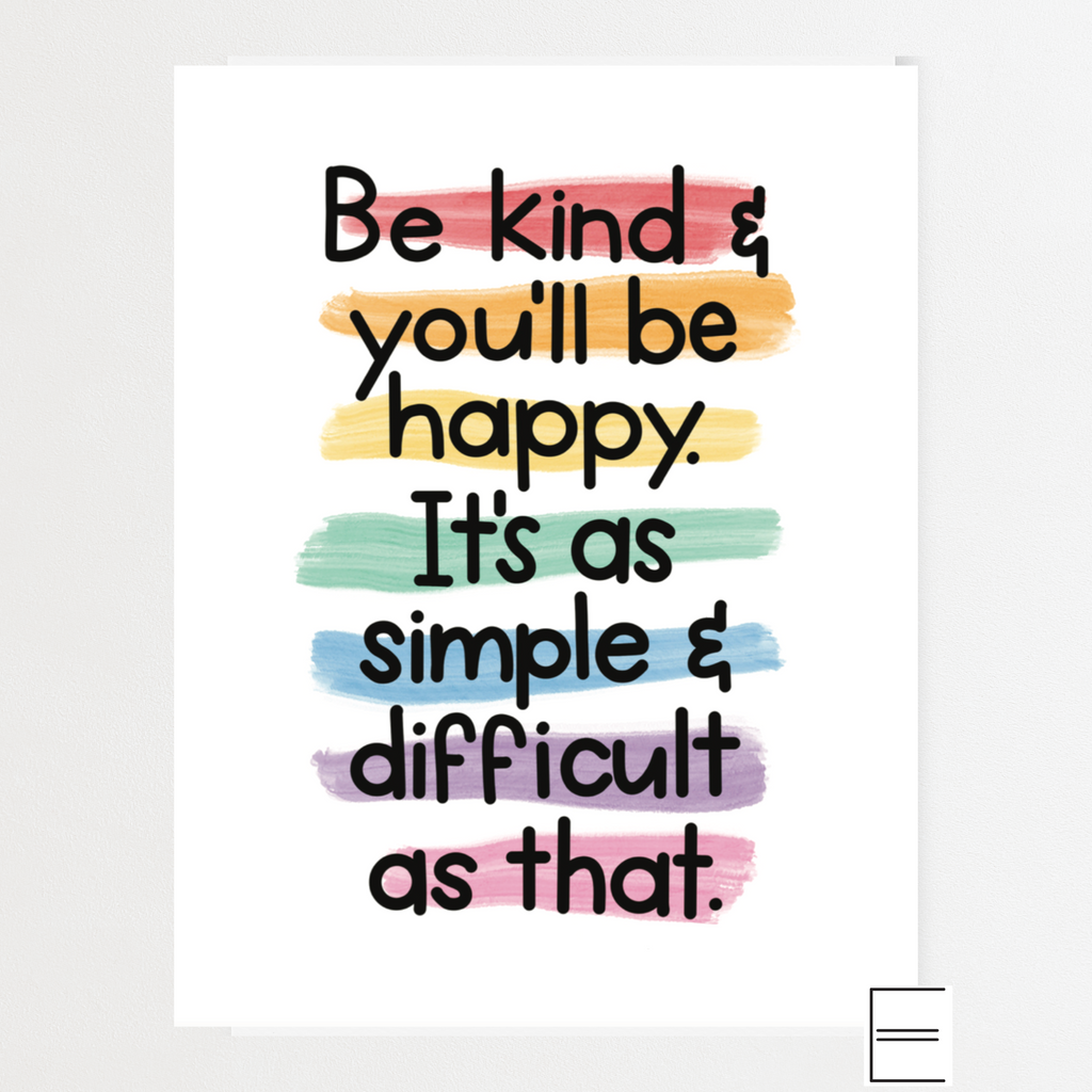 Be Kind & You'll Be Happy