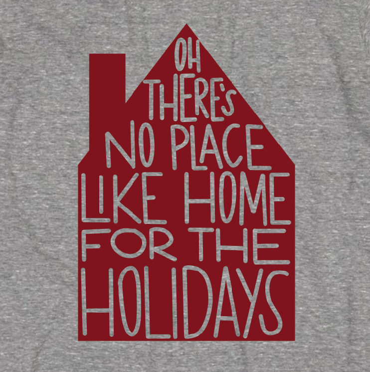 OH THERE'S NO PLACE LIKE HOME FOR THE HOLIDAYS GRAPHIC T-SHIRT BY EVERYKIND