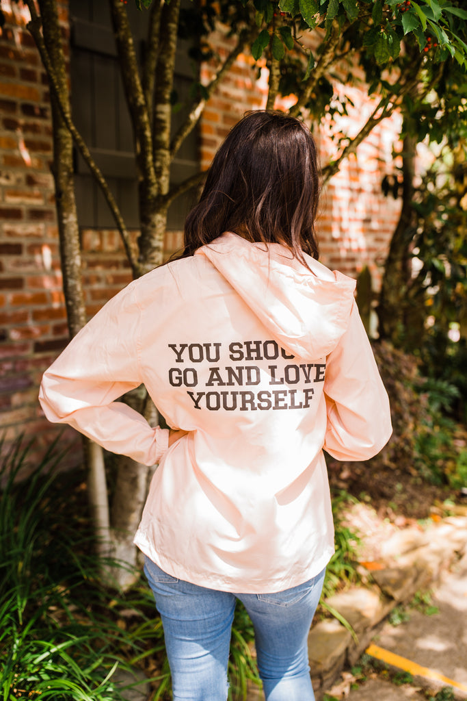 YOU SHOULD GO AND LOVE YOURSELF ADULT WINDBREAKER