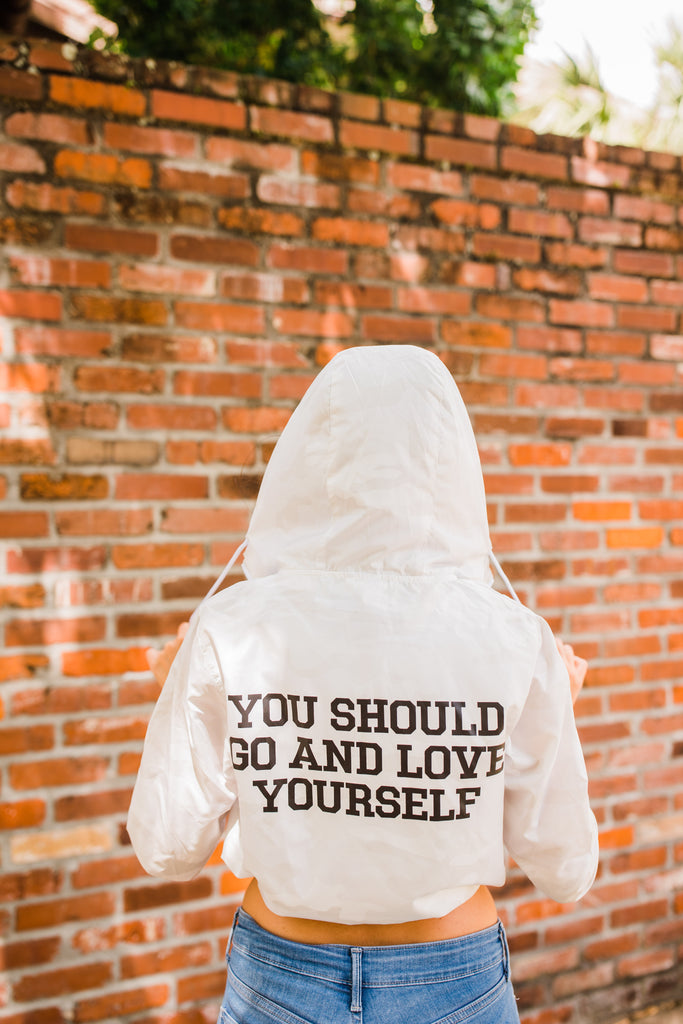 YOU SHOULD GO AND LOVE YOURSELF ADULT WINDBREAKER (CROP VERSION)