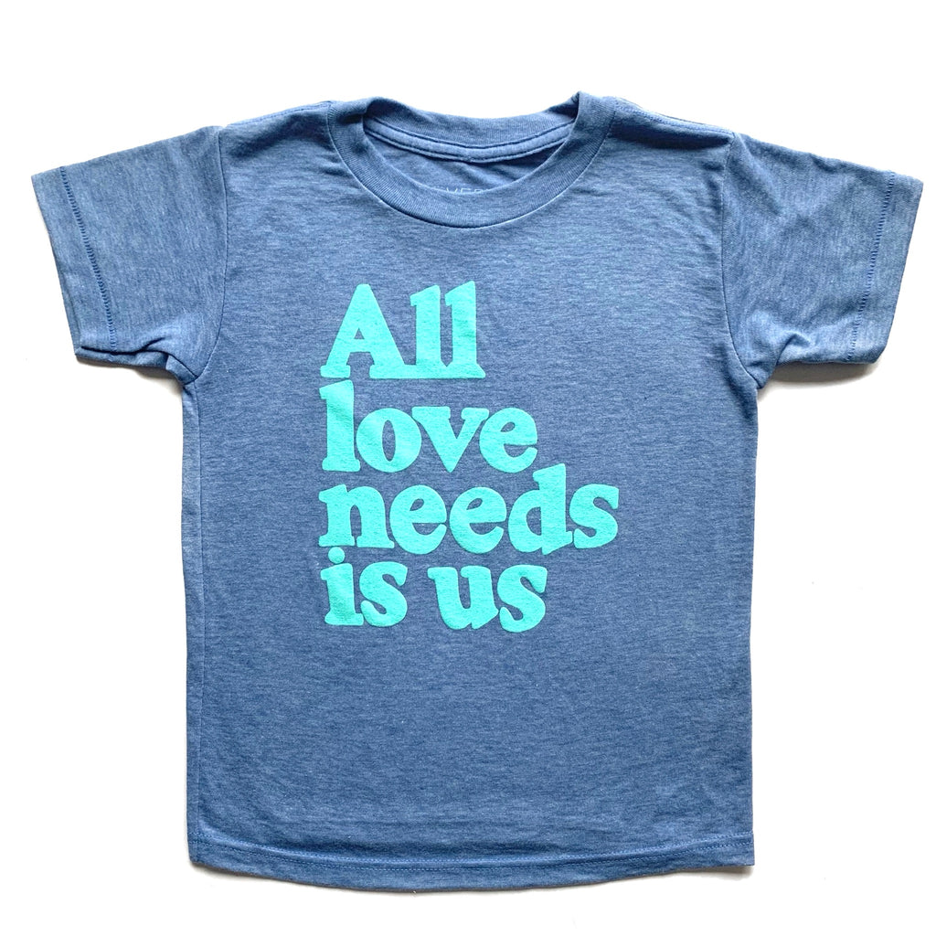 ALL LOVE NEEDS IS US KID T-SHIRT